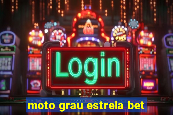 moto grau estrela bet